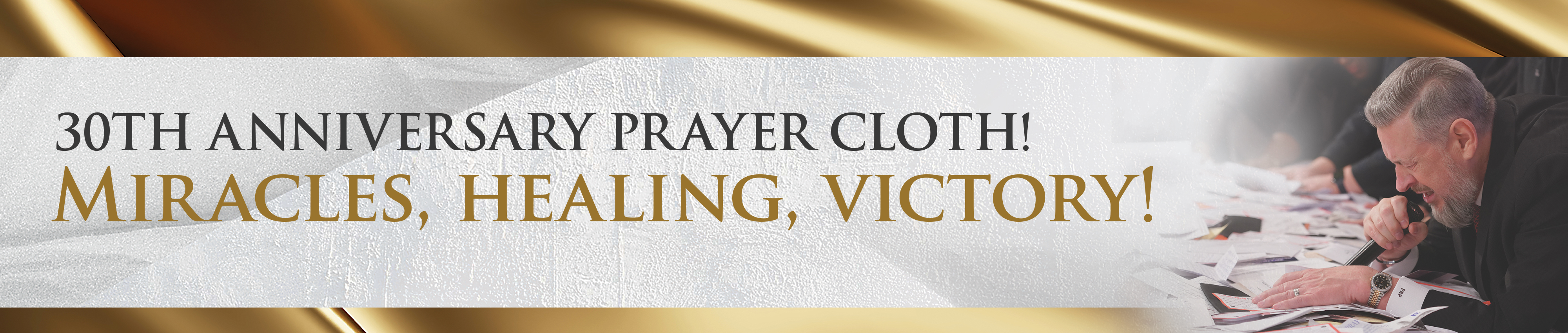 30th Anniversary Prayer Cloth! Miracles, Healing, Victory!